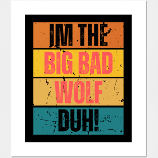 I'm the Big Bad Wolf, Duh! Posters and Art